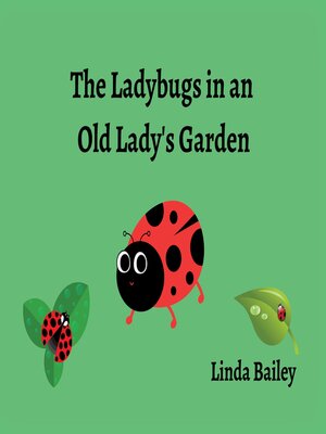 cover image of The Ladybugs in an Old Lady's Garden